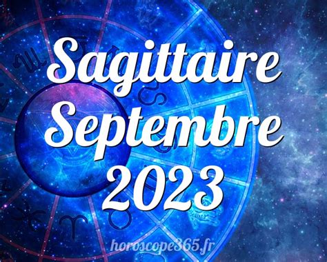 horoscope sagittaire septembre 2023